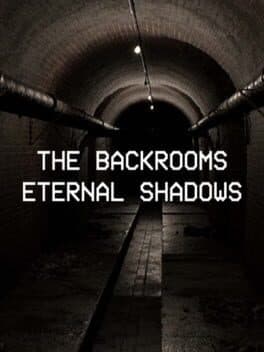 Backrooms: Eternal Shadows