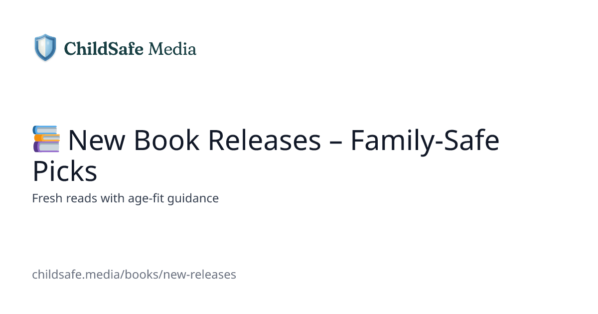New Book Releases | Latest Child-Safe Reading | ChildSafe