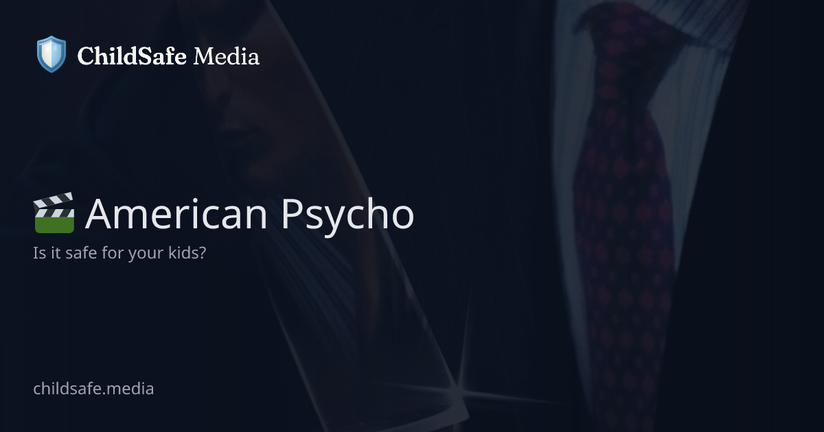 American Psycho – Is It Safe for Kids? | ChildSafe
