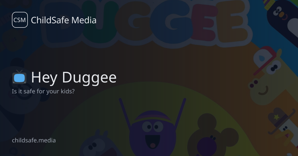Hey Duggee – Is It Safe for Kids? | ChildSafe