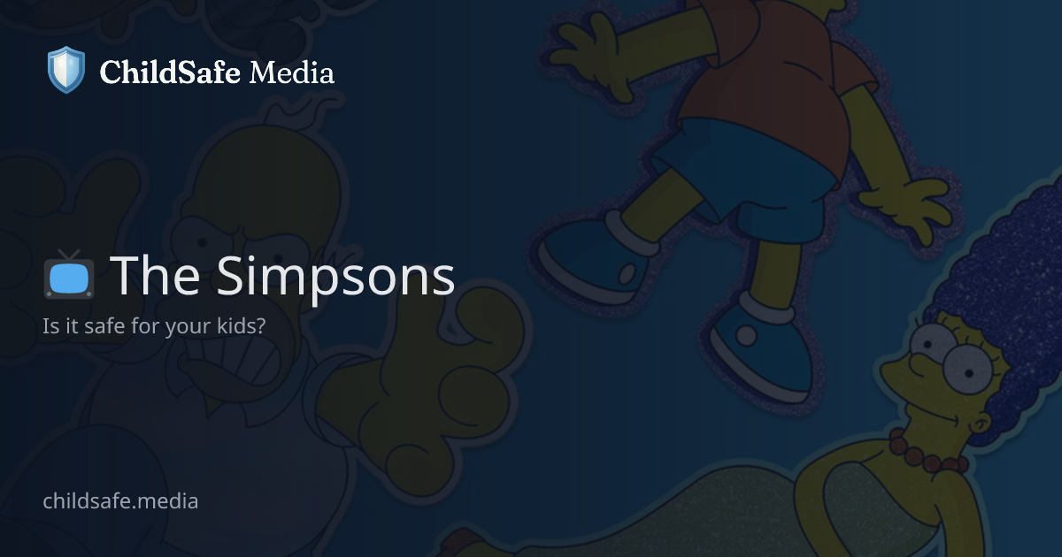 The Simpsons – Is It Safe for Kids? | ChildSafe