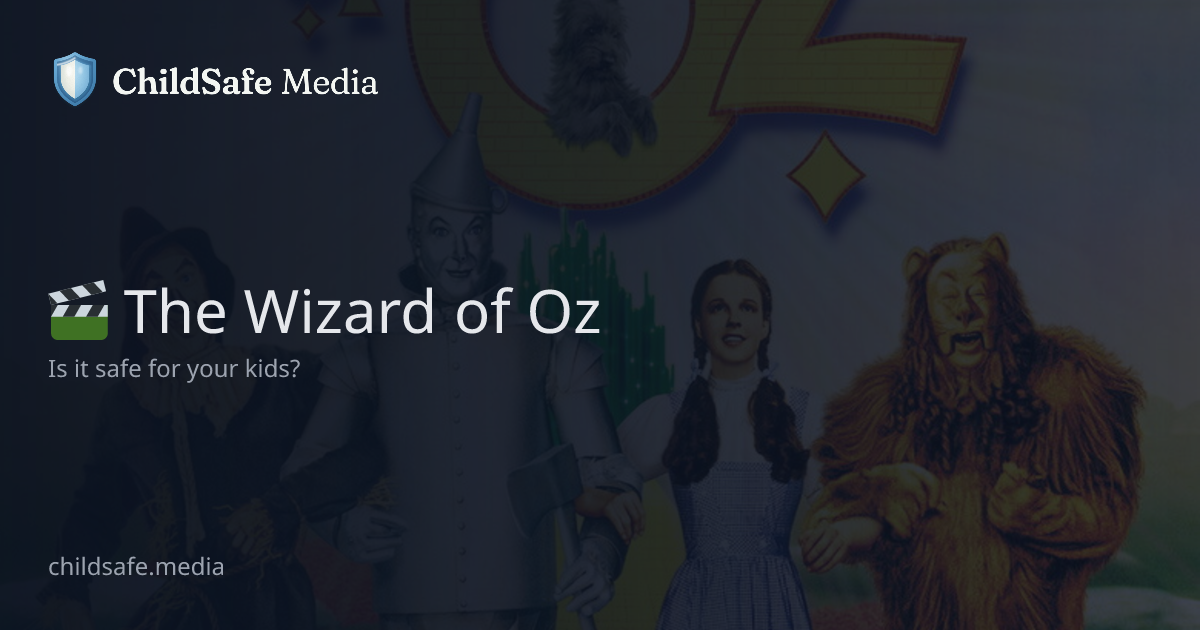 The Wizard of Oz – Is It Safe for Kids? | ChildSafe